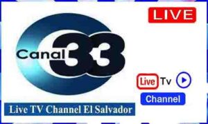 Read more about the article Watch Canal 33 Live TV Channel From El Salvador