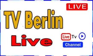 Read more about the article Watch TV Berlin Live TV Channel From Germany