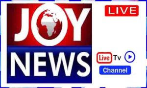 Read more about the article Watch Joy News Live TV Channel From Ghana