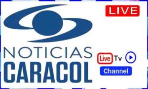 Read more about the article Watch Noticias Caracol Live Tv Channel Colombia