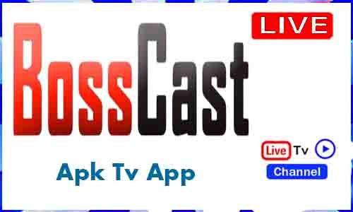 BossCast Apk Tv App Download
