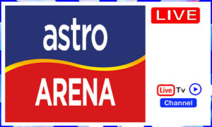 Read more about the article Watch Astro Arena Live Sports TV Channel