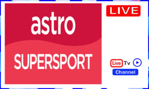 Read more about the article Watch Astro Supersport Live Sports TV Channel