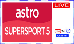 Read more about the article Watch Astro Supersport 5 Live Sports TV Channel