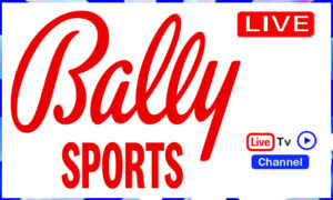 Read more about the article Watch Bally Sports Live Sports TV Channel