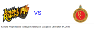 Read more about the article Kolkata Knight Riders vs Royal Challengers Bangalore 9th Match IPL 2023