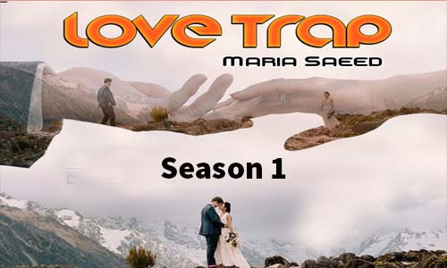 Read more about the article Love Trap By Maria Saeed Season 1 Complete Novel PDF