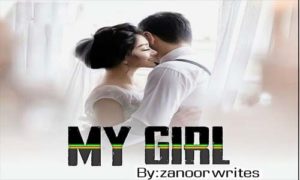 Read more about the article My Girl By Zanoor Writes Complete Novel Free Downlaod