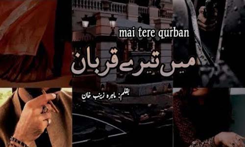 Mai Tere Qurban By Mahira Zaynab Khan Novel